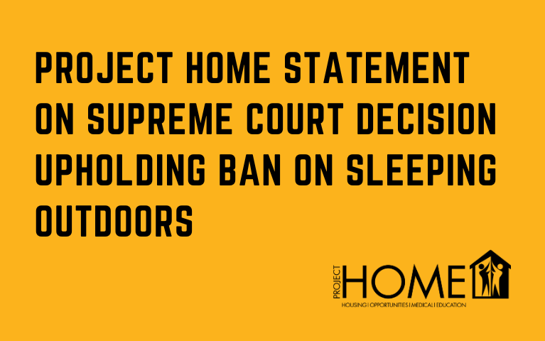 Project HOME Statement on Supreme Court Decision Upholding Ban on Sleeping Outdoors