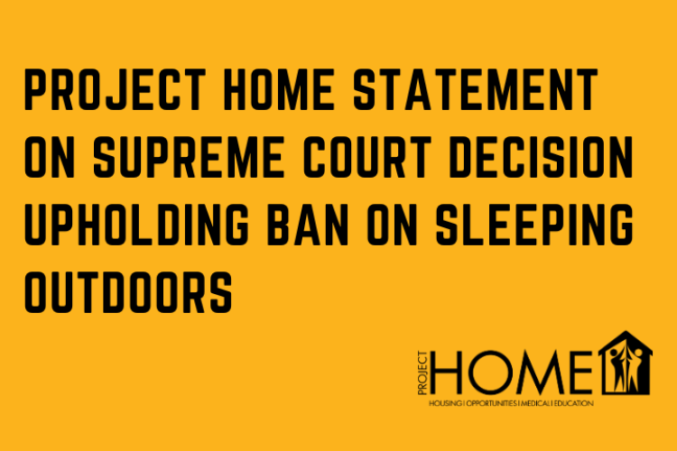 Project HOME Statement on Supreme Court Decision Upholding Ban on Sleeping Outdoors